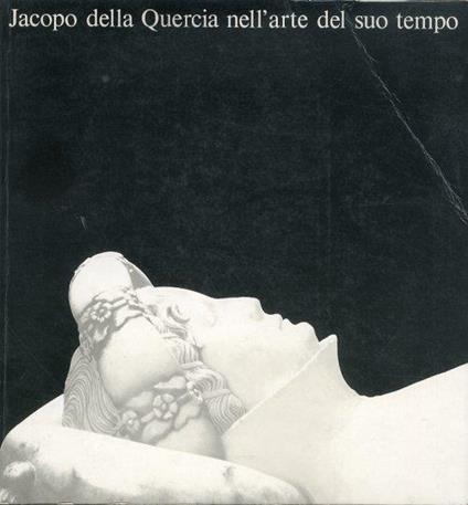 Jacopo della Quercia nell'arte del suo tempo - copertina