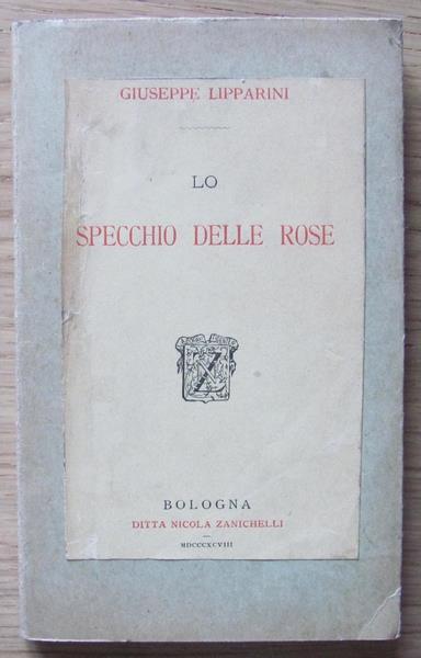 Lo Specchio Delle Rose. Copia autografata - Giuseppe Lipparini - copertina