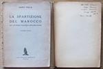 La Spartizione Del Marocco Sue Vicende Politico. Diplomatiche. Vol. Primo. Copia autografata