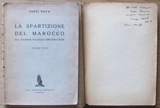 La Spartizione Del Marocco Sue Vicende Politico. Diplomatiche. Vol. Primo. Copia autografata - Santi Nava - copertina