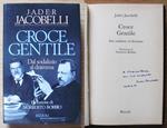 Croce Gentile - Dal Sodalizio Al Dramma. Copia autografata