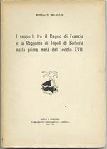 I Rapporti Tra Il Regno Di Francia E La Reggenza Di Tripoli Di Barberia Nella Prima Metà Del Secolo Xviii. Copia autografata