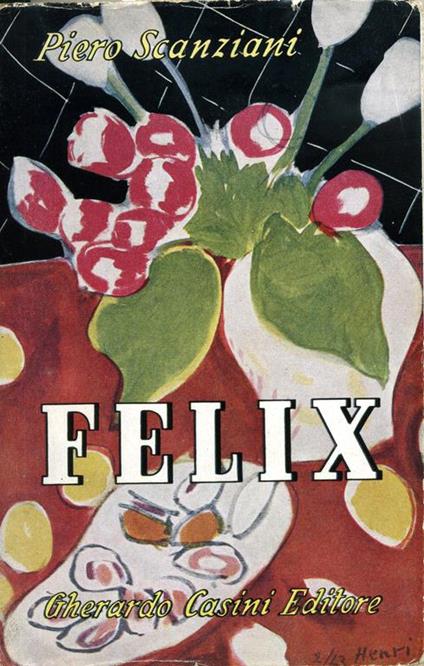 Felix. Copia autografata - Piero Scanziani - copertina