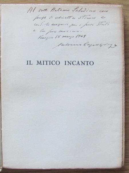 Il Mitico Incanto. Copia autografata - Antonio Capograssi - 2