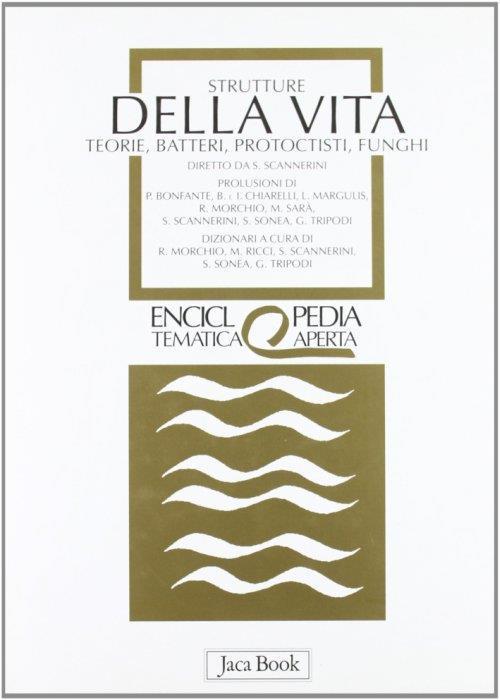 Strutture della vita. Teorie, batteri, protoctisti, funghi - copertina