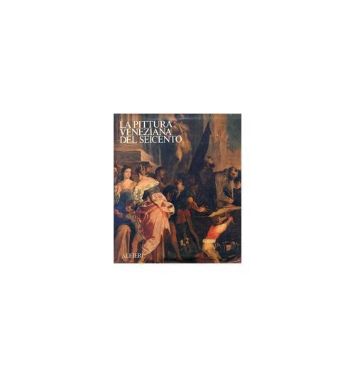 La pittura veneziana del Seicento - Rodolfo Pallucchini - copertina