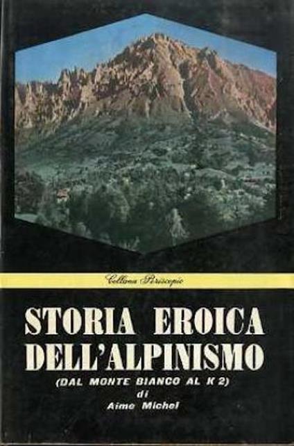 Storia eroica dell’alpinismo (dalle Alpi al K2) - Aimé Michel - copertina