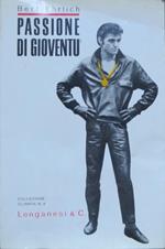 Passione di gioventu: romanzo. Trad. dall’inglese di Bruno Oddera. Olimpia 4