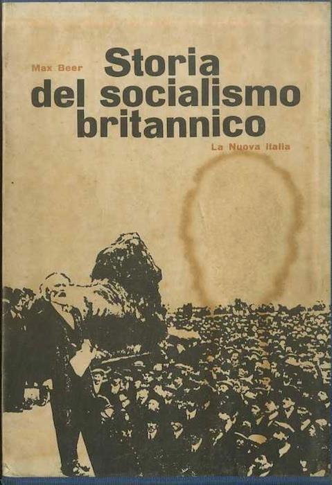 Storia del socialismo Britannico. Dal comunismo medioevale alla nascita del cartismo. Traduzione di Enriquez Agnoletti - Max Beer - copertina