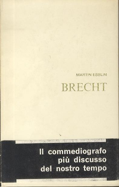 Brecht. I contemporanei. Collana diretta da Enzo Biagi - Martin Esslin - copertina