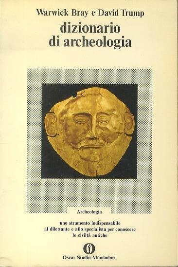 Dizionario di archeologia. Gli Oscar studio 7 - Warwick Bray,David H. Trump - copertina