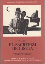 El sacrefizi de Liseta: commmedia in quattro atti in dialetto trentino: scene della vita popolare