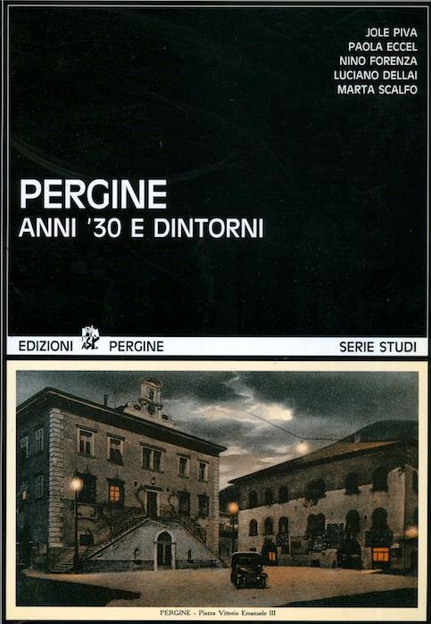 Pergine: anni ’30 e dintorni - Jole Piva,Paola Eccel - copertina