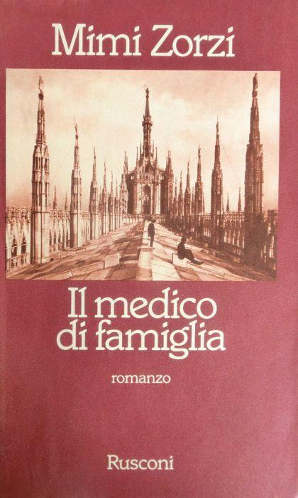 Il medico di famiglia: romanzo - Mimi Zorzi - copertina