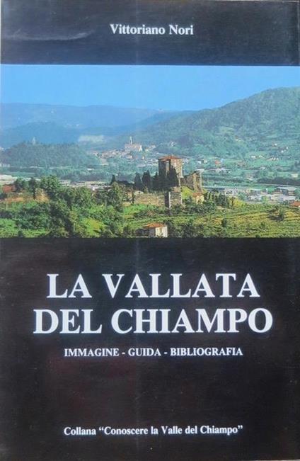 La vallata del Chiampo: immagine, guida, bibliografia - Vittoriano Nori - copertina