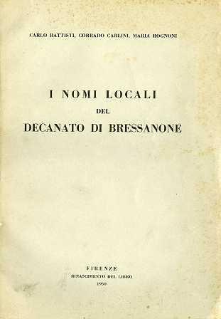 I nomi locali del decanato di Bressanone - Carlo Battisti,Corrado Carlini - copertina