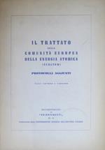 Il trattato della comunità europea della energia atomica, Euratom: protocolli aggiunti. Testi italiano e francese