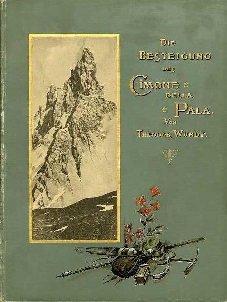 Die Besteigung des Cimone della Pala: ein Album fur Kletterer und Dolomiten-Freunde - Theodor Wundt - copertina