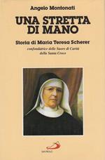 Una stretta di mano. Storia di Maria Teresa Scherer