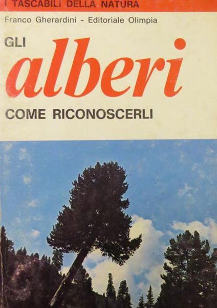 Gli alberi: come riconoscerli - Franco Gherardini - copertina