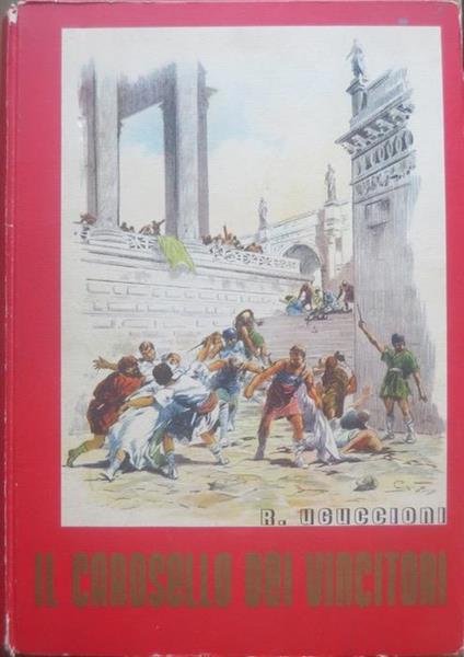 Il carosello dei vincitori: variazioni sulle gesta dei Martiri - Rufillo Uguccioni - copertina