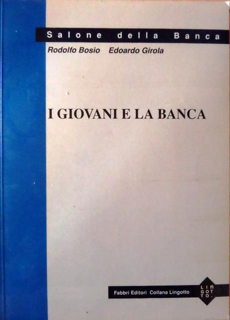 I giovani e la banca - Rodolfo Bosio,Edoardo Girola - copertina