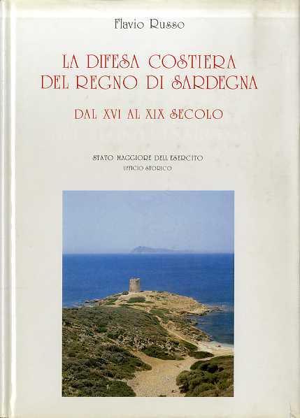 La difesa costiera del Regno di Sardegna del XVI al XIX secolo - Flavio Russo - copertina