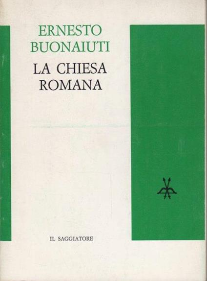 La Chiesa romana - Ernesto Buonaiuti - copertina