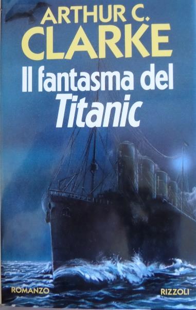 Il fantasma del Titanic - Arthur C. Clarke - copertina