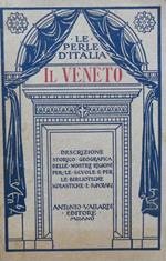 Il Veneto: descrizione storico-geografica delle nostre regioni per le scuole e le biblioteche scolastiche e popolari