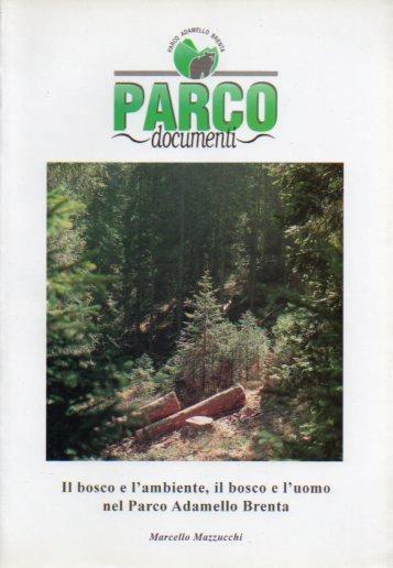 Il bosco e l’ambiente, il bosco e l’uomo nel Parco Adamello Brenta - Marcello Mazzucchi - copertina