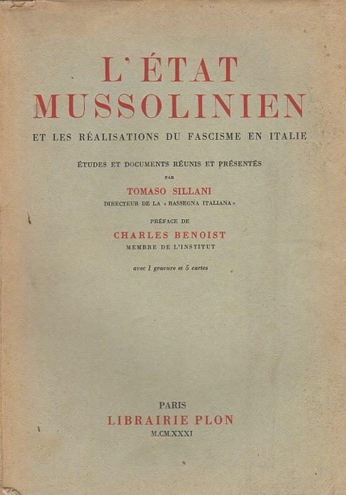 L' etat mussolinien et les realisations du fascisme en Italie - Tomaso Sillani,Charles Benoist - copertina