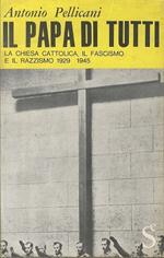 Il Papa di tutti: la Chiesa cattolica, il fascismo e il razzismo, 1929-1945