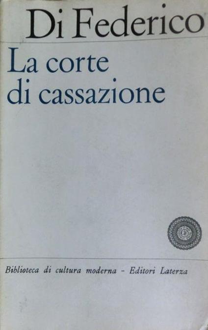 La Corte di cassazione: la giustizia come organizzazione - Giuseppe Di Federico - copertina