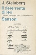 Il deterrente di ieri: Tirpitz e la nascita della flotta da battaglia tedesca: 1890-1914