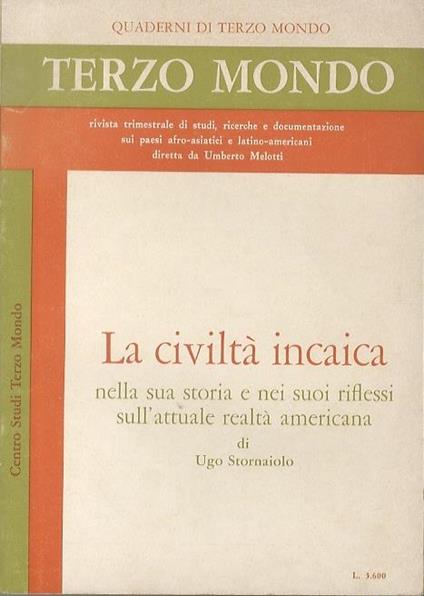 La civiltà incaica nella sua storia e nei suoi riflessi sull’attuale realtà americana - Ugo Stornaiolo - copertina