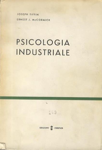 Psicologia industriale. 4. ed. Traduzione italiana a cura di Edoardo Abbele - Joseph Tiffin,Ernest, J. McCormick - copertina