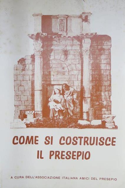 Come si costruisce il presepio. Quarta ed. - Sesto migliaio - copertina