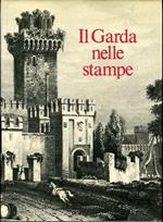 Il Garda nelle stampe: trecentosettanta carte, piante e vedute del territorio gardesano