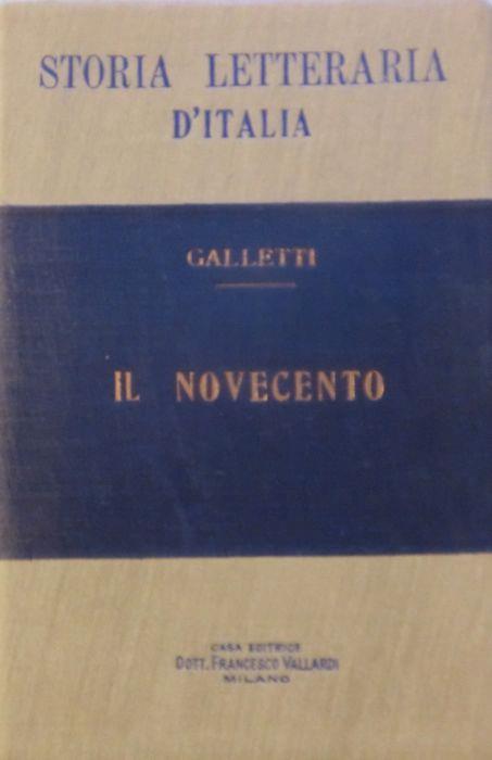 Storia letteraria d’Italia: Il Novecento. 2. ed. riveduta ed aumentata - Alfredo Galletti - copertina