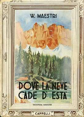 Dove la neve cade d’està. 2. ed. Collana d’oro Le Alpi - Walter Maestri - copertina