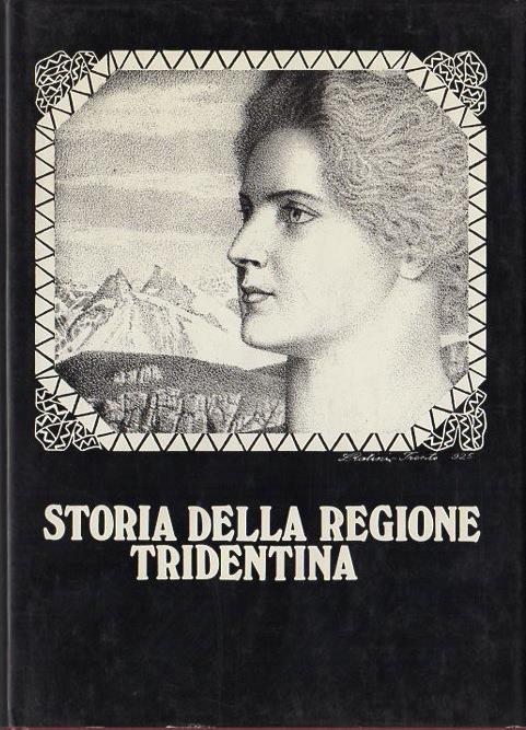 Storia della regione tridentina. Seconda edizione - Antonio Zieger - copertina