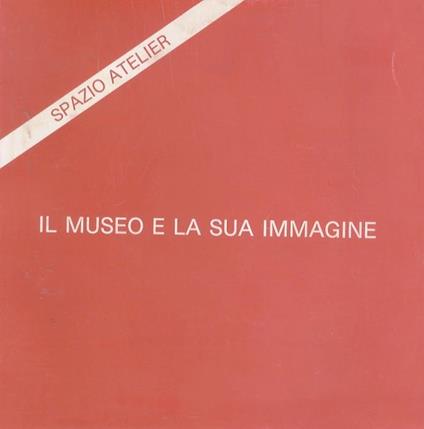 Il Museo e la sua immagine: Palazzo delle Albere: 7-30 maggio 1982 - copertina