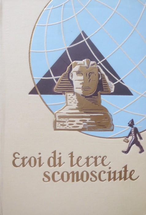 Nel Sahara sconosciuto. III ed. Traduzione di Filippo Faber. 17 illustrazioni di Aschenborn. Eroi di terre sconosciute - Fritz Ohle - copertina