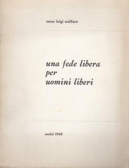 Una fede libera per uomini liberi - Oscar Luigi Scalfaro - copertina