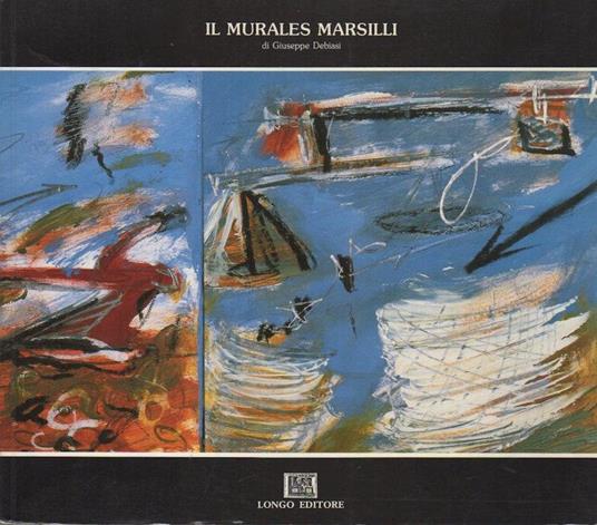 Il murales Marsilli di Giuseppe Debiasi - Giuseppe Debiasi - copertina