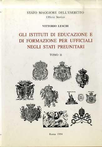 Gli istituti di educazione e di formazione per ufficiali negli Stati preunitari - Vittorio Leschi - copertina