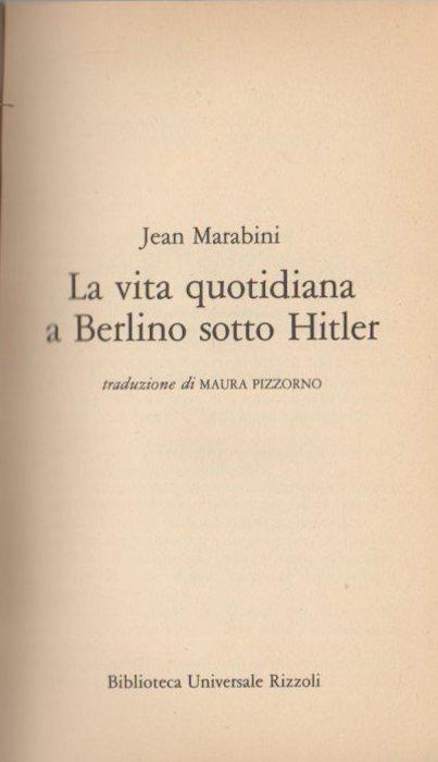 La vita quotidiana a Berlino sotto Hitler - Jean Marabini - copertina