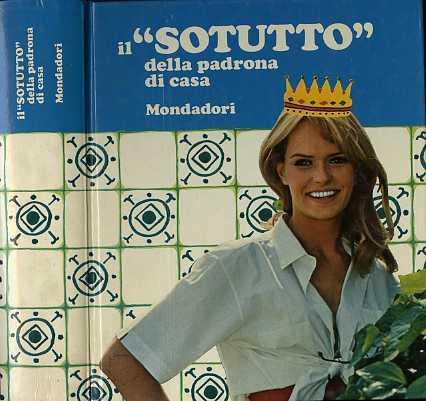 Il ”sotutto” della padrona di casa - Gianni Rebaudengo,Alfonsa Marzotto - copertina