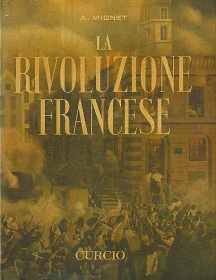 La Rivoluzione francese - François Auguste Alexis Mignet - copertina